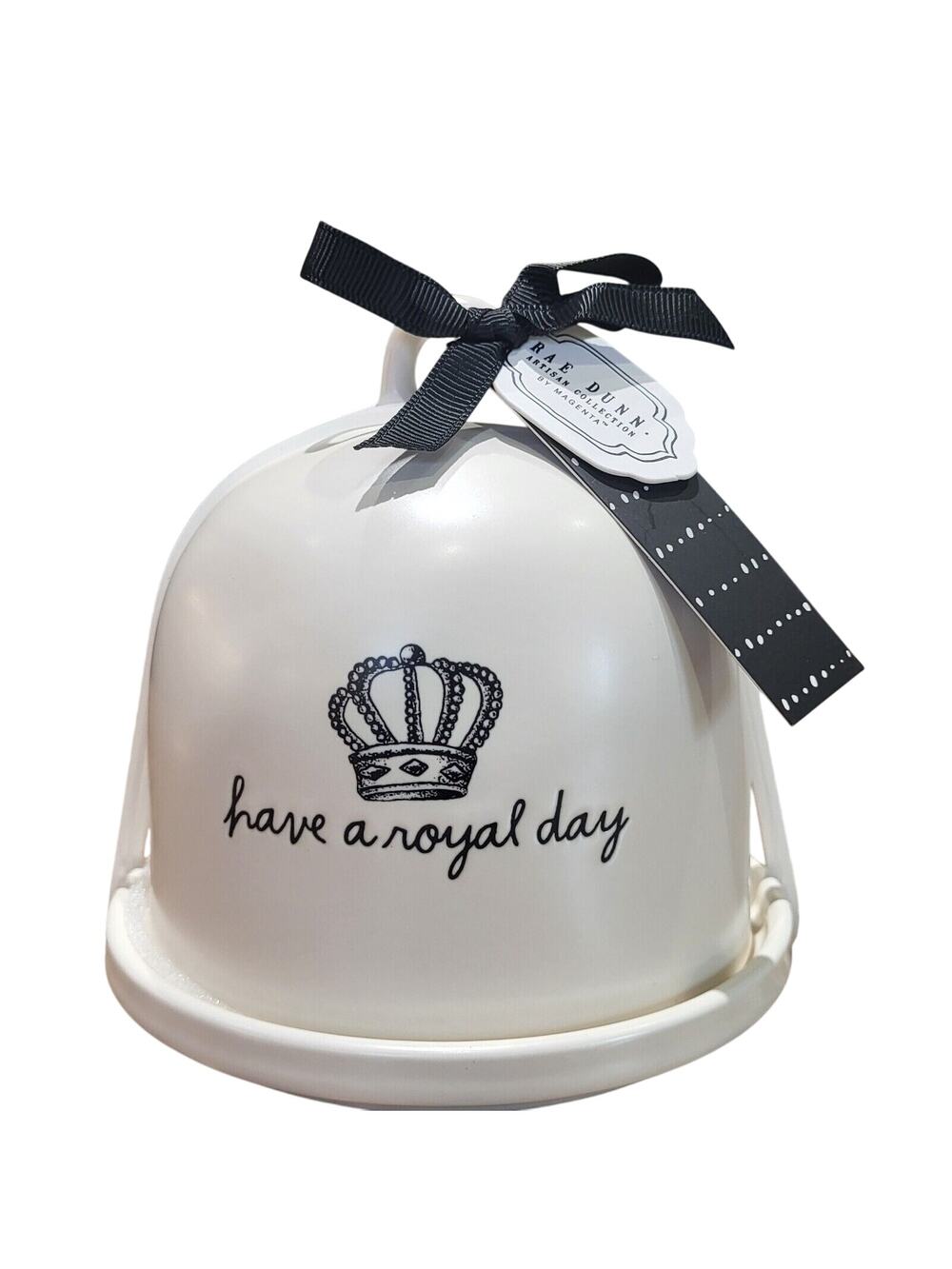 Rae Dunn Artesian Collection Have A Royal Day Butter Dome Tray